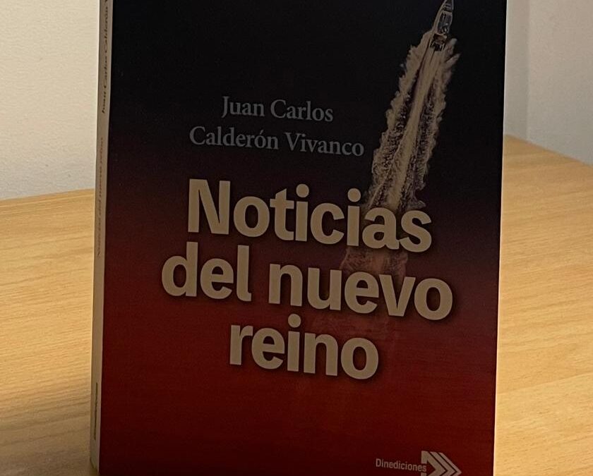 ¿Por qué leer «Noticias del nuevo reino»?